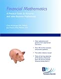 Financial Mathematics: A Practical Guide For Actuaries And Other Business Professionals