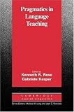 Pragmatics in Language Teaching (Cambridge Applied Linguistics)
