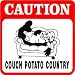 CAUTION: COUCH POTATO COUNTRY tv fitness sign