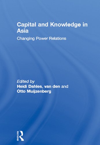 Capital and Knowledge in Asia: Changing Power Relations (Routledge Studies in the Growth Economies of Asia)
