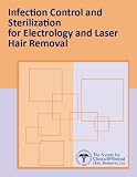 Infection Control and Sterilization for Electrology and Laser Hair Removal