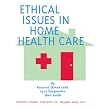 Ethical Issues in Home Health Care ~ Rosalind Ekman Ladd