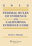Federal Rules of Evidence and California Evidence Code 2012 Case Supplement