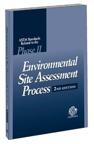 ASTM Standards Related to the Phase II Environmental Site Assessment Process, Second Edition
