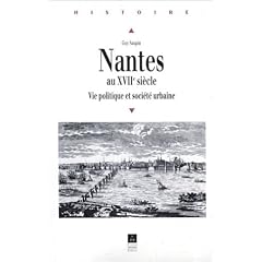 Nantes au XVIIe : Vie politique et soci�t� urbaine