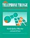 Telephone Triage: Theory, Practice, and Protocol Development