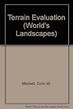 Terrain evaluation : an introductory handbook to the history, principles, and methods of practical terrain assessment