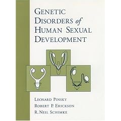 Genetic Disorders of Human Sexual Development (Oxford Monographs on Medical Genetics) by Leonard Pinsky, Robert P. Erickson and R. Neil Schimke