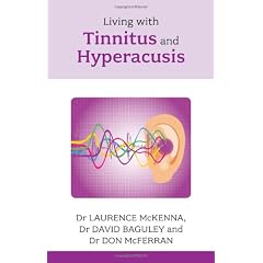 Living with Tinnitus and Hyperacusis by Laurence McKenna