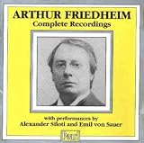 Arthur Friedheim - Complete Recordings