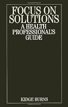 Focus on Solutions: A Health Professional's Guide