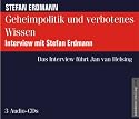 Geheimpolitik und verbotenes Wissen. 3 Audio-CDs: Das Interview f&uuml;hrt Jan van Helsing