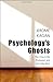 Psychology's Ghosts: The Crisis in the Profession and the Way Back