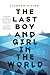 The Last Boy and Girl in the World