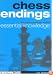 Chess Endings: Essential Knowledge