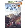 The Jacobite Wars: Scotland and the Military Campaigns of 1715 and 1745