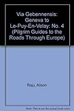 Via Gebennensis : Geneva to Le Puy-en-Velay