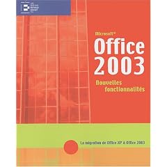 Microsoft Office 2003 : Nouvelles fonctionnalit�s, la migration d'office XP � Office 2003