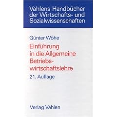 Einführung in die Allgemeine Betriebswirtschaftslehre (Vahlens Handbücher der Wirtschafts- u. Sozialwissenschaften) (Gebundene Ausgabe)