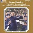 Sousa Marches Played by the Sousa Band: The Complete Commercial Recordings 1897-1930
