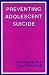Preventing Adolescent Suicide