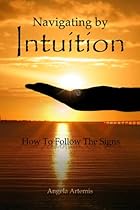 Navigating by Intuition: How to Follow The Signs Navigating by Intuition: How to Follow The Signs