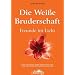 Die wei�e Bruderschaft. Freunde im Licht