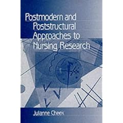 Postmodern and Poststructural Approaches to Nursing Research