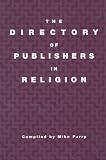 The Directory of Publishers in Religion (Scholars Press Handbook Series)