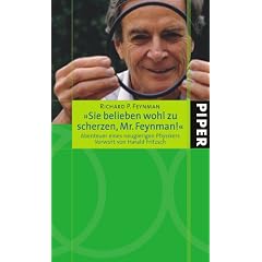 Sie belieben wohl zu scherzen, Mr. Feynman!: Abenteuer eines neugierigen Physikers
