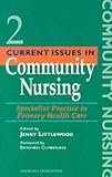 Current Issues in Community Nursing: Specialist Practice in Primary Health Care (v. 2)