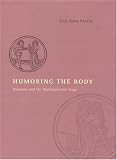 Humoring The Body : Emotions And The Shakespearean Stage