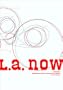 L. A. Now, Volume Two: Shaping a New Vision for Downtown Los Angeles: Seven Proposals