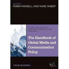 The Handbook of Global Media and Communication Policy (Global Media and Communication Handbook Series (IAMCR))