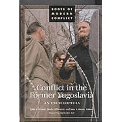 Conflict in the Former Yugoslavia: An Encyclopedia