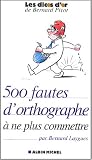 500 fautes d'orthographe � ne plus commettre