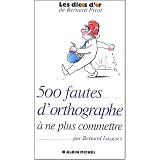 500 fautes d'orthographe � ne plus commettrepar Bernard Laygues