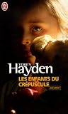 Les enfants du crépuscule par Torey Hayden Les enfants du crépuscule par Hayden