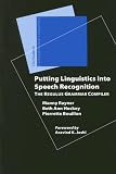 Putting Linguistics into Speech Recognition: The Regulus Grammar Compiler (Studies in Computational Linguistics (Stanford, Calif.).)