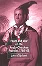 Peace and War on the Anglo-Cherokee Frontier 1756-63