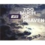 Too Much of Heaven