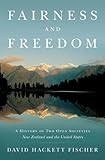 Fairness and Freedom:A History of Two Open Societies: New Zealand and the United States Fairness and Freedom:A History of Two Open Societies: New Zealand and the United States