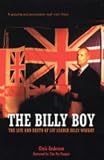 The Billy Boy: The Life and Death of LVF Leader Billy Wright