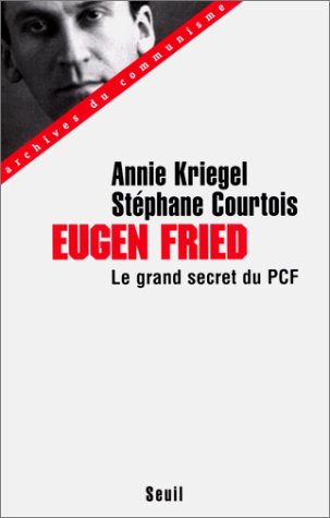 Eugen Fried - Le grand secret du PCF
