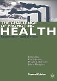 The Challenge of Promoting Health: Exploration and Action