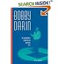 Bobby Darin: The Incredible Story of an Amazing Life