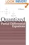Quantized Partial Differential Equations