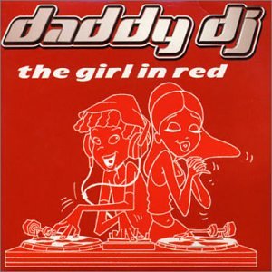 Daddy DJ - The Girl In Red - Zortam Music