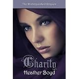 Charity (The Distinguished Rogues ~ Book 3) ~ Heather Boyd