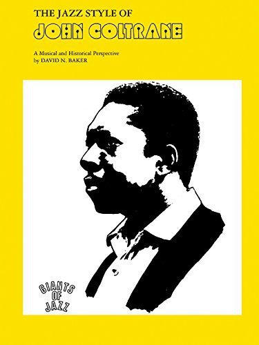 The Jazz Style of John Coltrane: A Musical and Historical Perspective (Giants of Jazz) by Baker, David (1990) Sheet music